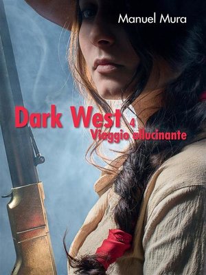 cover image of Dark West Volume 4--Viaggio allucinante